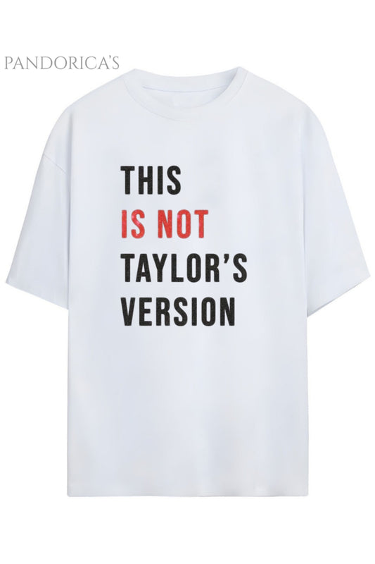 Pandorica's Taylor Swift Tasarımı "THIS IS NOT TAYLOR'S VERSION" Baskılı Unisex Pamuklu T-shirt