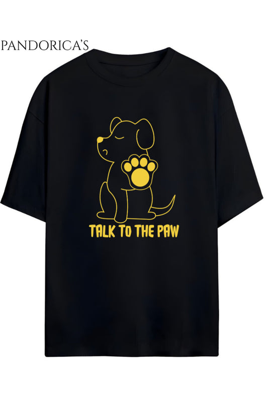 "TALK TO THE PAW" Yazılı Köpek Baskılı Unisex Pamuklu Tişört