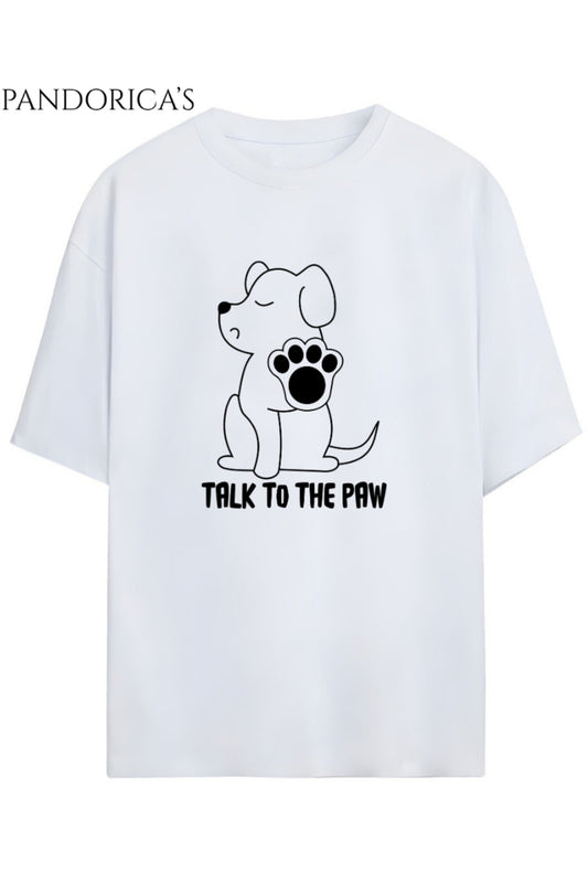 "TALK TO THE PAW" Yazılı Köpek Baskılı Unisex Pamuklu Tişört