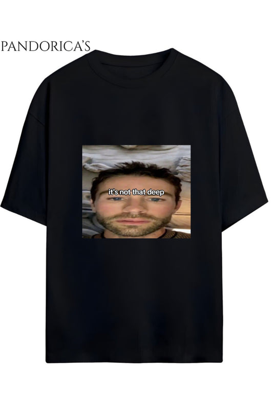 THE BOYS DEEP MEME "IT IS NOT THAT DEEP" Yazılı Baskılı Unisex Pamuklu Tişört