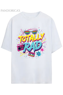 Pandorica's "TOTALLY RAD" Yazılı Baskılı Retro Tasarım Serisi Funky Unisex Pamuklu Tişört