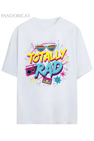 Pandorica's "TOTALLY RAD" Yazılı Baskılı Retro Tasarım Serisi Funky Unisex Pamuklu Tişört