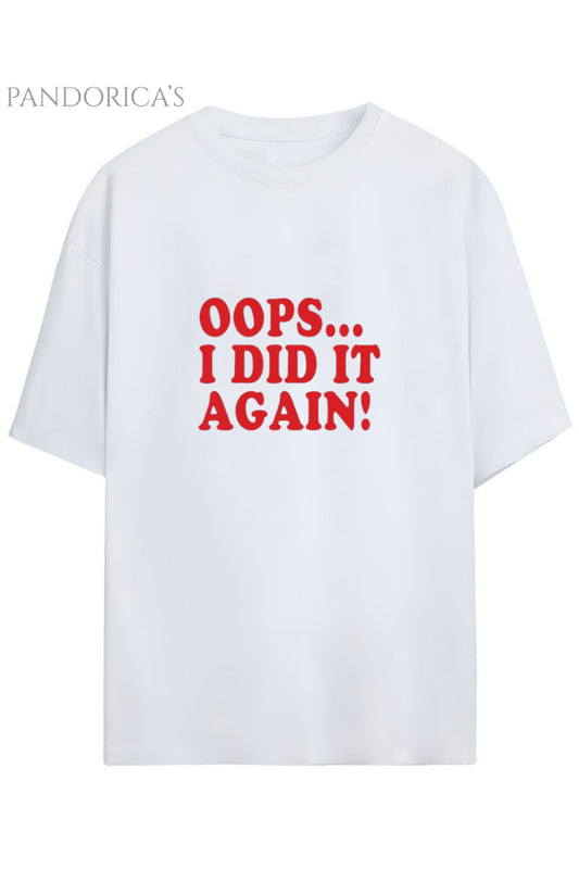 Britney Spears Tasarım Serisi "OOPS I DID IT AGAIN" Yazılı Baskılı Unisex Tişört