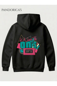 Funky 1990lar Retro Tasarımı "WE LOVE 90's" Yazılı SIRT Baskılı Unisex Kapüşonlu Pamuklu Sweatshirt Hoodie