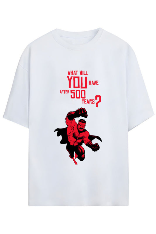 INVINCIBLE OMNI-MAN BASKILI "WHAT WILL YOU HAVE AFTER 500 YEARS" YAZILI PAMUKLU UNISEX TİŞÖRT