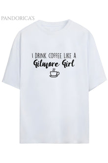 Gilmore Girls Tasarım Serisi "I Drink Coffee Like a Gilmore Girl" Yazılı Kahve Baskılı Pamuklu Unisex Tişört