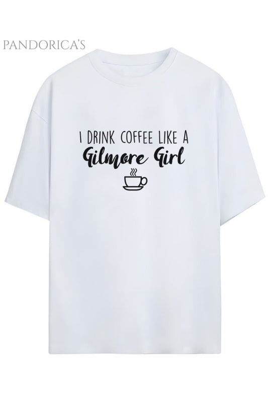 Gilmore Girls Tasarım Serisi "I Drink Coffee Like a Gilmore Girl" Yazılı Kahve Baskılı Pamuklu Unisex Tişört