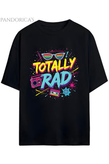 Pandorica's "TOTALLY RAD" Yazılı Baskılı Retro Tasarım Serisi Funky Unisex Pamuklu Tişört