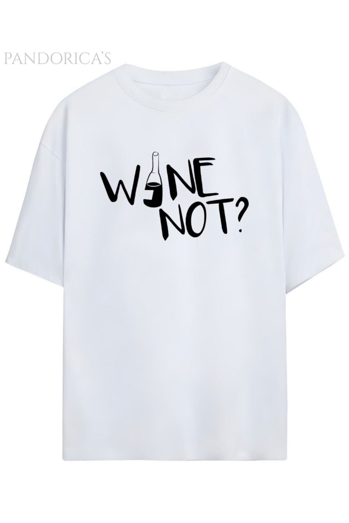 Pandorica's Wine Not Tasarımı Yazılı Baskılı Unisex Pamuklu T-Shirt