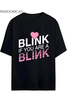 BLACKPINK Tasarım Serisi "BLINK IF YOU ARE A BLINK" Yazılı Baskılı Unisex Relaxed Kalıp Tişört