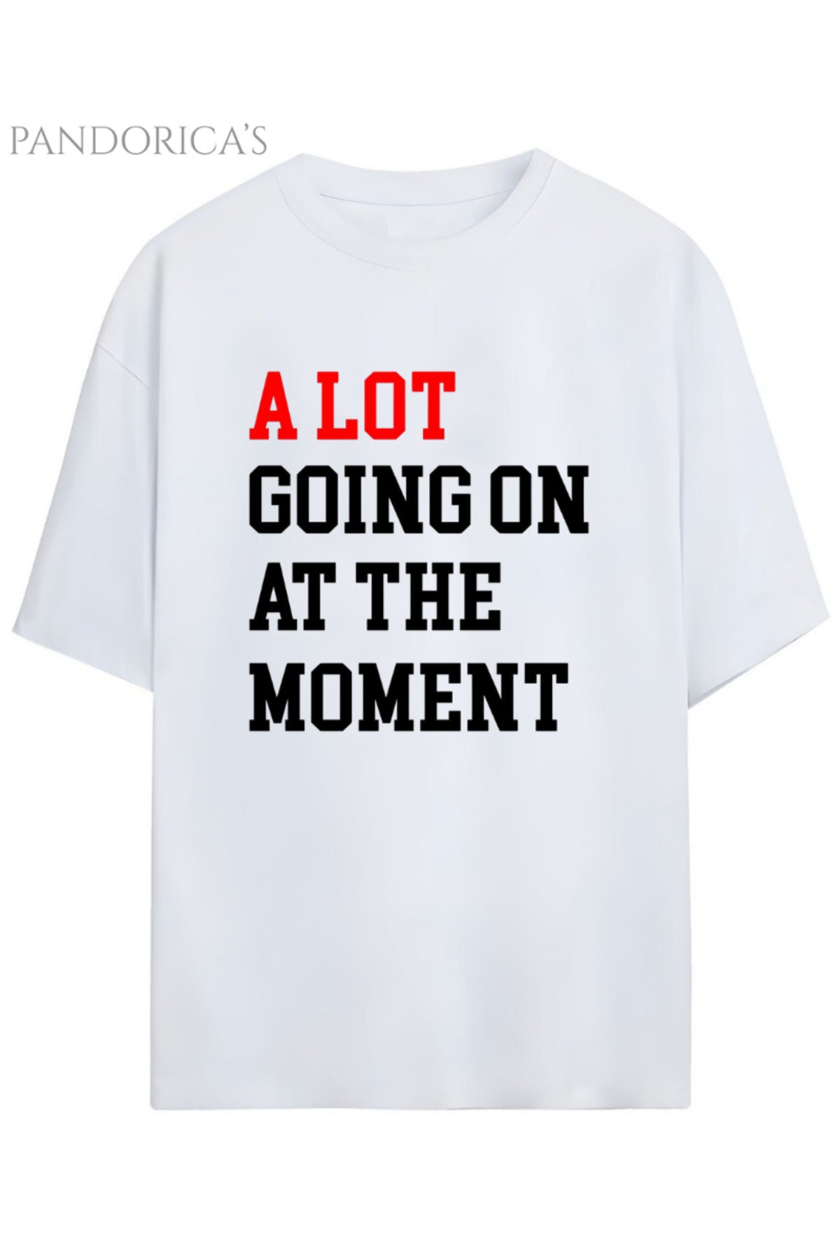 Pandorica's Taylor Swift "A Lot Going Ön At The Moment" Tasarımı Baskılı Unisex Pamuklu T-Shirt
