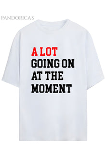 Pandorica's Taylor Swift "A LOT GOING ON AT THE MOMENT" Tasarımı Baskılı Unisex Pamuklu T-shirt