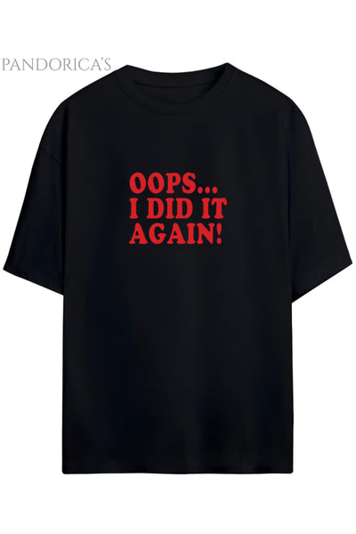 Britney Spears Tasarım Serisi "OOPS I DID IT AGAIN" Yazılı Baskılı Unisex Tişört