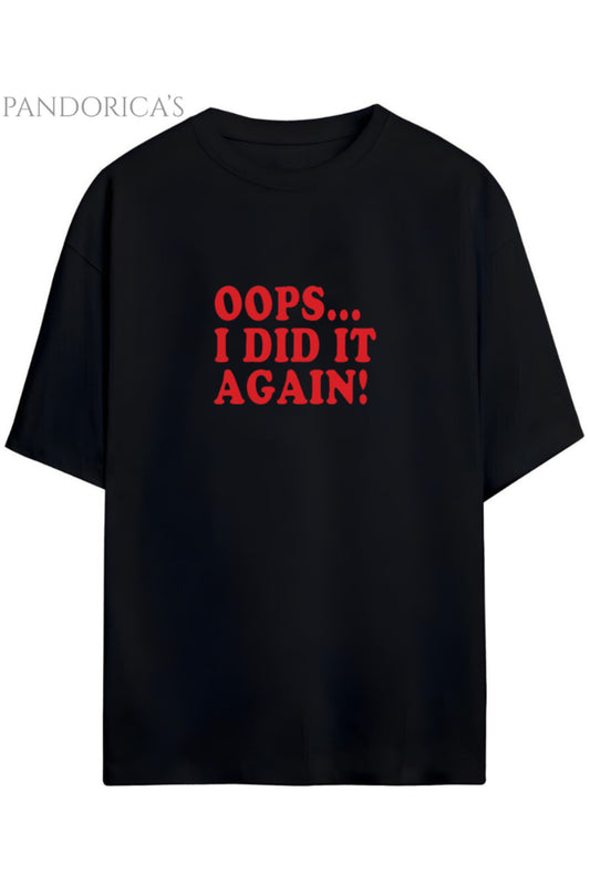 Britney Spears Tasarım Serisi "OOPS I DID IT AGAIN" Yazılı Baskılı Unisex Tişört
