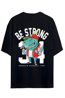 DİNO Tasarım Serisi "BE STRONG BROOKLYN" Yazılı Dinazor Sırt Baskılı Pamuklu Unisex Tişört