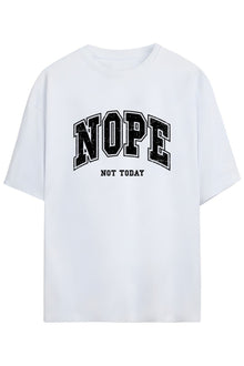 Nope Not Today Yazılı Unisex Pamuklu T-shirt