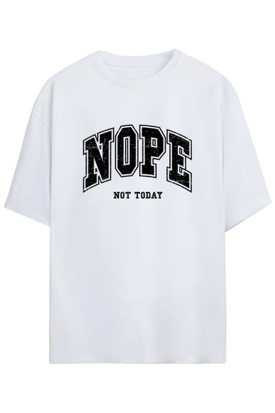 Nope Not Today Yazılı Unisex Pamuklu T-shirt