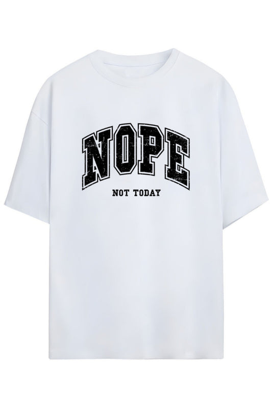 Nope Not Today Yazılı Unisex Pamuklu T-shirt