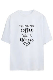 Gilmore Girls Tasarım Serisi "I Drink Coffee Like a Gilmore Girl" Yazılı Kahve Baskılı Pamuklu Unisex Tişört