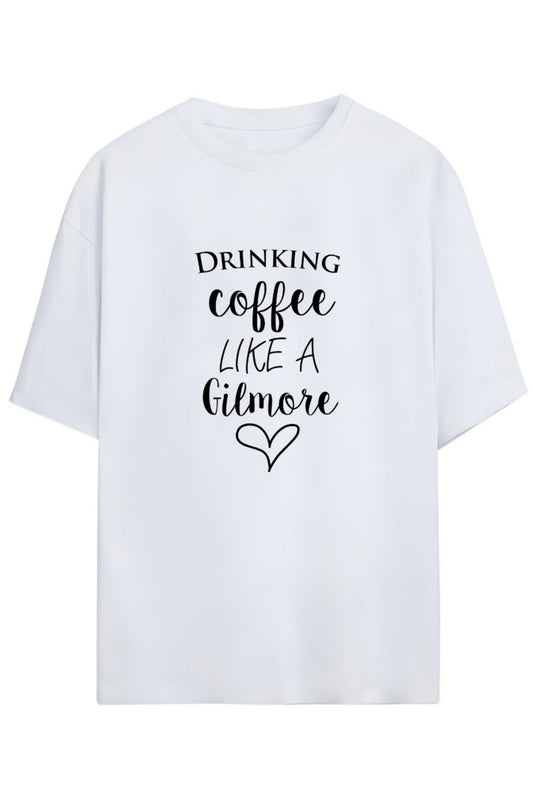 Gilmore Girls Tasarım Serisi "I Drink Coffee Like a Gilmore Girl" Yazılı Kahve Baskılı Pamuklu Unisex Tişört
