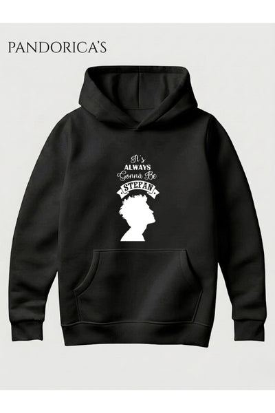 The Vampire Diaries Salvatore Tasarımı "It's Always Gonna Be Stefan" Yazılı Baskılı Pamuklu Unisex Kapüşonlu Sweatshirt Hooded (Hoodie)