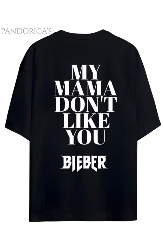 JUSTIN BIEBER "MY MAMA DOESN'T LIKE YOU" YAZILI SIRT BASKILI PAMUKLU UNISEX TİŞÖRT