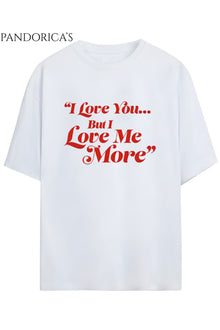 Sex And The City Tasarım Serisi Samantha Jones İkonik Replik "I LOVE YOU BUT I LOVE ME MORE" Yazılı Baskılı Pamuklu T-shirt