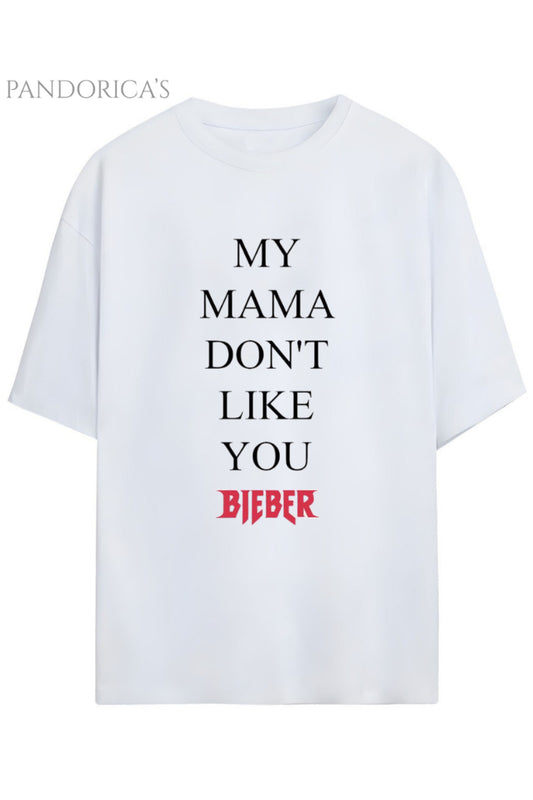 JUSTIN BIEBER "MY MAMA DOESN'T LIKE YOU" YAZILI BASKILI BEYAZ PAMUKLU UNISEX TİŞÖRT