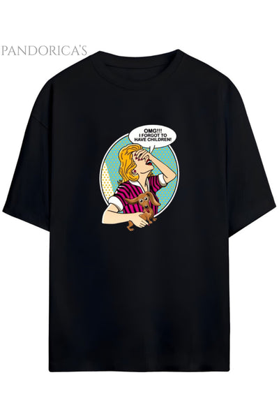 Pandorica's İronik Tasarım Baskılı OMG! I FORGOT TO HAVE CHILDREN!" Yazılı Unisex Pamuklu T-shirt