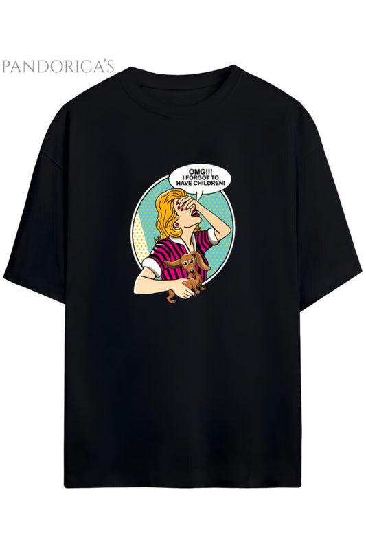 Pandorica's İronik Tasarım Baskılı OMG! I FORGOT TO HAVE CHILDREN!" Yazılı Unisex Pamuklu T-shirt