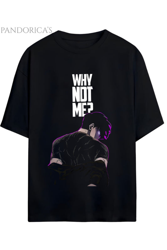 Solo Leveling Anime Tasarım Serisi Sung Jinwoo "WHY NOT ME?" Yazılı Baskılı Pamuklu Unisex Tişört